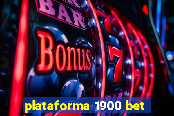 plataforma 1900 bet